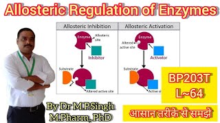 Allosteric Regulation of Enzymes  Allosteric Effectors  Biochemistry  BP203T  L64 [upl. by Wiskind]