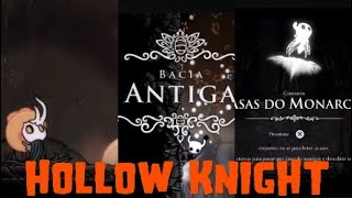 Hollow knight ep 22 bacia antiga receptáculo quebrado e asas do monarca [upl. by Henricks29]