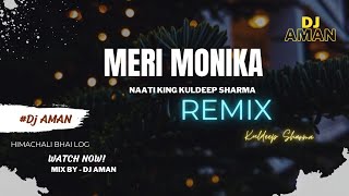 Meri Monika  Remix Dj Special 🔥New Pahari Song • Remix Song 2023 • Kuldeep Sharma • Nonstop • [upl. by Cele]