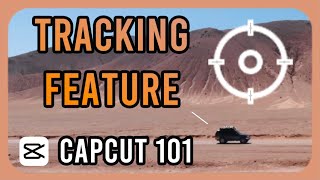 CapCut 101 How To Use Tracking Feature in CapCut [upl. by Ellecrad766]