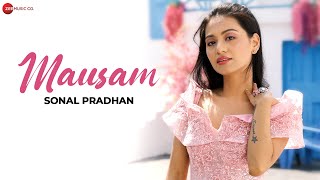 Mausam  Official Music Video  Sonal Pradhan [upl. by Nosiram270]