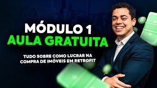 MÓDULO 1  APRENDA A LUCRAR NA COMPRA DE UM IMÓVEL [upl. by Gytle]