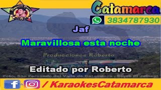 Jaf Maravillosa Esta Noche karaoke  PRODUCCIONES ROBERTO [upl. by Noy34]