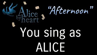 “Afternoon”  Alice by heart You sing Alice [upl. by Ellersick611]