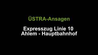 ÜSTRAAnsagen Expresszug Linie 10 Ahlem  Hauptbahnhof Tunnel [upl. by Brockie]