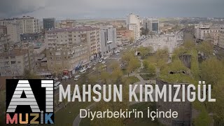 Mahsun Kırmızıgül  Diyarbekirin İçinde [upl. by Affrica]