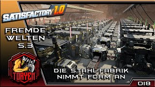 Die StahlFabrik nimmt Form an  Fremde Welten 30  SATISFACTORY  S3E18 [upl. by Kramlich]