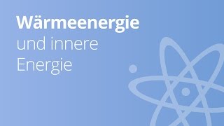 Innere Energie und Thermische Energie  Physik  Wärmelehre [upl. by Assilav367]