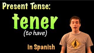 01035 Spanish Lesson  Present Tense  Tener [upl. by Jennie]