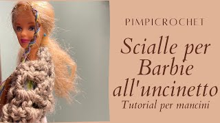 Scialle per Barbie alluncinettoTutorial per mancini PimpiCrochet [upl. by Mani]