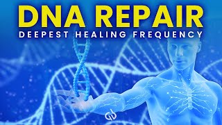 DNA Repair Frequency Deep Healing Frequency for Body amp Soul [upl. by Enialedam]