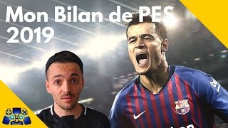 PES 2019  Mon bilan de PES 2019 [upl. by Ingrim]