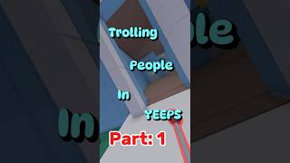 Trolling People In Yeeps Part 1 [upl. by Laughlin641]