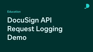 DocuSign API Request Logging Demo  Developer Education [upl. by Bartle]