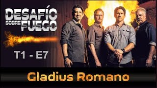 DESAFÍO SOBRE FUEGO Ep 7 – Gladius Romano [upl. by Leno]