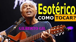 GILBERTO GIL  Esotérico  Como tocar  Com acordes e Tablatura [upl. by Balfour]