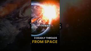 3 Real Deadly Threats From Space  Do you know them sciencefacts spacefactsthatwillfreakyouout [upl. by Rombert]