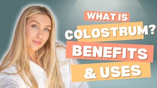 What is Colostrum Benefits and Uses Explained [upl. by Partridge]