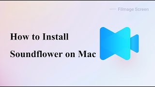 How to install Soundflower on macOS  Filmage Screen Recorder [upl. by Atiuqer]