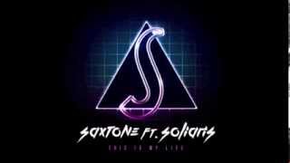 Saxtone ft Soliaris  This is my life [upl. by Ardnasirk]