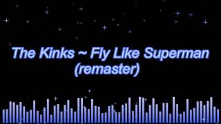 The Kinks  Fly Like Superman remaster [upl. by Dragde602]