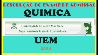 RESOLUÇÃO DO EXAME DE ADMISSÃO DE QUIMICA DA UEM 2014 1 a 11 [upl. by Jecon]