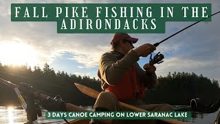 Fall Pike Fishing in the Adirondacks 3 days canoe camping on Lower Saranac Lake [upl. by Acissj588]