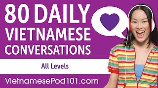 2 Hours of Daily Vietnamese Conversations  Vietnamese Practice for ALL Learners [upl. by Asia]