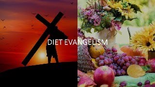 DIET EVANGELISM [upl. by Mcnally]