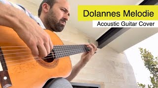 Dolannes Melodie  Paul de Senneville  Acoustic Guitar Cover [upl. by Ardnasella]