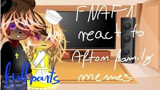 FNAF 1 react to Afton Family memes full parts  FNAF  gacha  MY AU for 1k subscribers dare video [upl. by Enilesor]