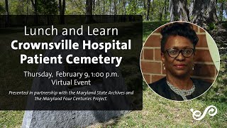 Lunch amp Learn Crownsville Hospital Patient Cemetery [upl. by Xilef982]