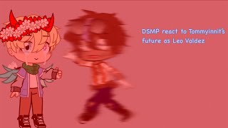 DSMP reacts to Tommyinnit’s future as Leo ValdezHOO X DSMPAU [upl. by Radie]