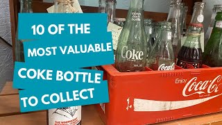 10 OF THE MOST VALUABLE COKE BOTTLE DESIGNS TO COLLECT [upl. by Lesser]