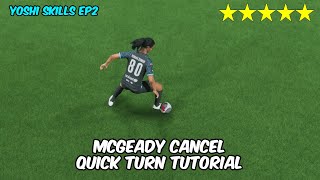 INSANE QUICK TURN MCGEADY CANCEL TUTORIAL EA FC [upl. by Rockefeller]