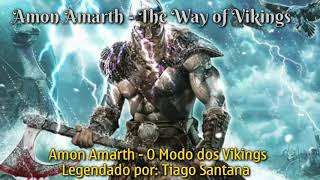 Amon Amarth  The Way of Vikings Legendado PT [upl. by Anyad462]