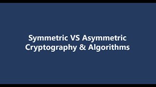 03Symmetric VS Asymmetric Cryptography [upl. by Aderf389]