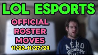 Lol Esports Official Roster Moves 1123112724 [upl. by Moore]