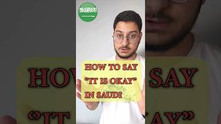 How to say it is okayin Saudi Dialect Arabic  Learning Arabic bites saudiarabia arabic [upl. by Neetsirhc]