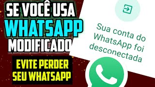 WHATSAPP MODIFICADO CONTA DESCONECTADA COMO EVITAR [upl. by Anitnatsnoc]