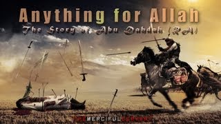 ♥ Anything for Allah  The Story of Abu Dahdah RA Emotional Video [upl. by Birgitta691]