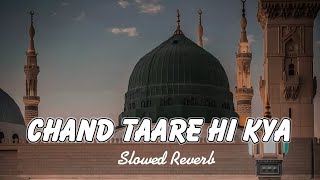 Chand Taare Hi Kya Slowed Reverb [upl. by Botsford924]