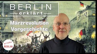 BerlinGeschichte Revolution 1848  wie es dazu kam  Vorgeschichte und Vormärz [upl. by Hillinck]