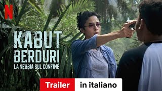 Kabut Berduri  La nebbia sul confine  Trailer in italiano  Netflix [upl. by Ttegirb]