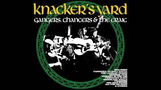 Knackers Yard  04  The Milton Street Mine Disaster Gangers Chancers amp the Craic  2018 [upl. by Yaluz]