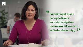 Försäkringskassan förklarar Har Försäkringskassan egna läkare som avfärdar patienternas intyg [upl. by Indyc]