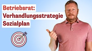 Der wichtigste Grundsatz für die Verhandlungen über einen Sozialplan  Verhandlungsstrategie des BR [upl. by Rednaskela]