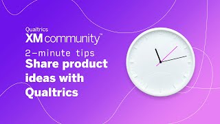 Share product ideas with Qualtrics  2 Minute Tips  Qualtrics XM Community [upl. by Jaehne]