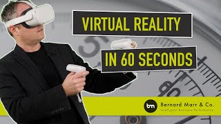 What Is Virtual Reality VR In 60 Seconds [upl. by Ellah978]