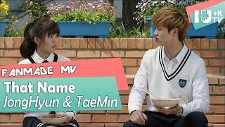 FMV Eunbi amp Taekwang Story Part 1 Jonghyun amp Taemin  That Name School 2015 OST Part 6 [upl. by Elynad]